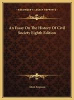 An Essay On The History Of Civil Society Eighth Edition