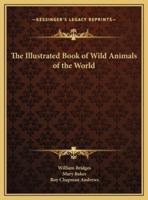 The Illustrated Book of Wild Animals of the World