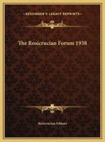 The Rosicrucian Forum 1938