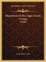 Illustrations Of The Anglo-French Coinage (1830)