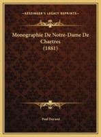 Monographie De Notre-Dame De Chartres (1881)