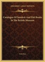 Catalogue Of Sanskrit And Pali Books In The British Museum