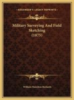 Military Surveying And Field Sketching (1875)