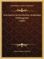 Acta Sacrorvm Secvlarivm Academiae Vitebergensis (1803)