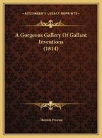 A Gorgeous Gallery Of Gallant Inventions (1814)