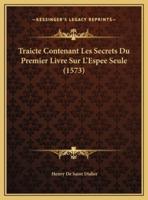 Traicte Contenant Les Secrets Du Premier Livre Sur L'Espee Seule (1573)