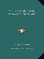A Course in Isaac Pitman Shorthand