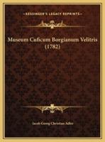 Museum Cuficum Borgianum Velitris (1782)