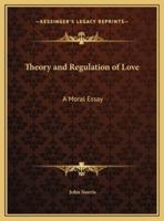 Theory and Regulation of Love