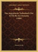 Das Aegyptische Todtenbuch Der XVIII Bis XX Dynastie (1886)