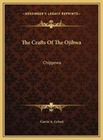 The Crafts Of The Ojibwa