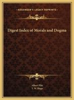 Digest Index of Morals and Dogma