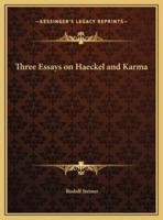 Three Essays on Haeckel and Karma