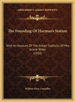 The Founding Of Harman's Station