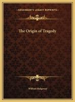The Origin of Tragedy
