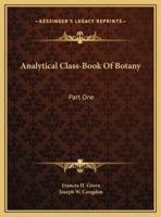 Analytical Class-Book Of Botany