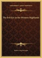 The Evil Eye in the Western Highlands
