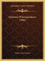 Institutes Of Jurisprudence (1866)