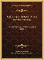 Genealogical Sketches Of The Woodbury Family