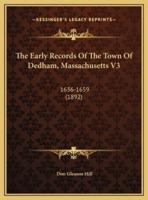 The Early Records Of The Town Of Dedham, Massachusetts V3