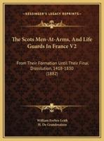 The Scots Men-At-Arms, And Life Guards In France V2