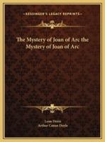 The Mystery of Joan of Arc the Mystery of Joan of Arc