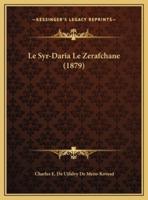 Le Syr-Daria Le Zerafchane (1879)