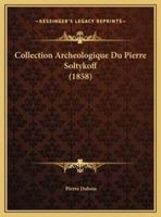 Collection Archeologique Du Pierre Soltykoff (1858)