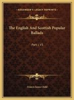 The English And Scottish Popular Ballads