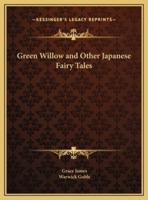 Green Willow and Other Japanese Fairy Tales
