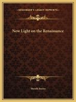 New Light on the Renaissance