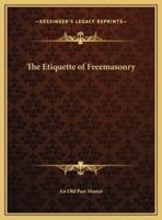 The Etiquette of Freemasonry