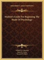 Student's Guide For Beginning The Study Of Psychology