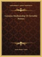 Genuine Mediumship Or Invisible Powers