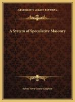 A System of Speculative Masonry