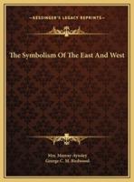 The Symbolism Of The East And West