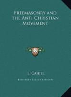 Freemasonry and the Anti Christian Movement