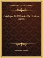 Catalogue De L'Histoire De L'Afrique (1895)