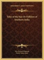Tales of the Sun Or Folklore of Southern India