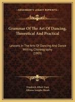 Grammar Of The Art Of Dancing, Theoretical And Practical