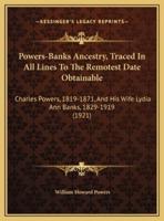 Powers-Banks Ancestry, Traced In All Lines To The Remotest Date Obtainable