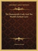 The Hammurabi Code And The World's Earliest Laws