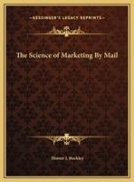 The Science of Marketing By Mail