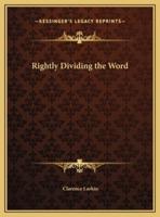 Rightly Dividing the Word