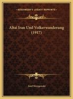 Altai Iran Und Volkerwanderung (1917)