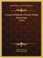 A Loan Exhibition Of Early Italian Engravings (1915)