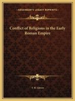 Conflict of Religions in the Early Roman Empire