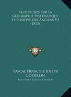 Recherches Sur La Geographie Systematique Et Positive Des Anciens V3 (1813)