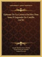 Epitome De La Cronica Del Rey Don Iuan El Segundo De Castilla (1678)