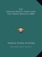 The English Bodley Family And The Viking Bodleys (1884)